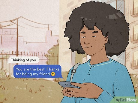 Let them know you're grateful for their friendship.